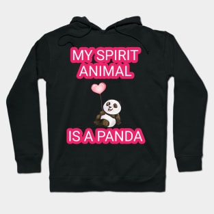 My spirit animal is a panda Hoodie